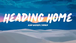 Alan Walker amp Ruben  Heading Home Lyrics [upl. by Sorips]