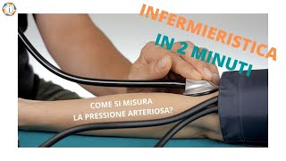 COME SI MISURA LA PRESSIONE ARTERIOSA  INFERMIERISTICA IN 2 MINUTI  INFERMIERI online [upl. by Yoshio]