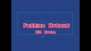 Bill Brohn  Fashion Avenue [upl. by Atilrahc]