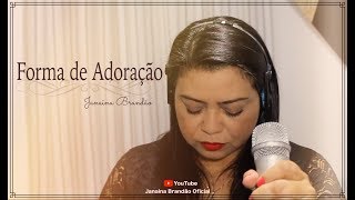 FORMA DE ADORAÇÃO  Pra JANAINA BRANDÃO Cd Versos de Louvor [upl. by Trix]