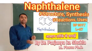 Naphthalene  Structure  Synthesis  Reactions  Uses  BP 301T  L27 [upl. by Nnaytsirk]