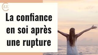 10 actions à appliquer immédiatement pour reprendre confiance en soi après une rupture amoureuse [upl. by Bores]