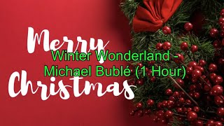 Winter Wonderland  Michael Bublé 1 Hour w Lyrics [upl. by Rochelle]