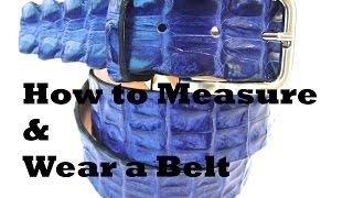 How to Measure and Wear a Mens Belt [upl. by Kikelia655]