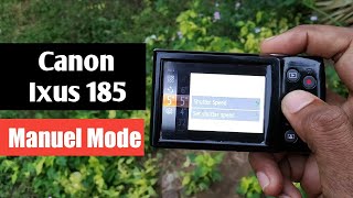 Manual Mode of Canon Ixus 185 or Ixus 190 balarampaul [upl. by Parks312]