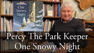 One Snowy Night  A Percy The Park Keeper story read by Nick Butterworth [upl. by Spiegelman]