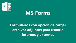 MS Forms  Formulario con opción de cargar adjuntos para usuarios internos y externos [upl. by Eedolem]