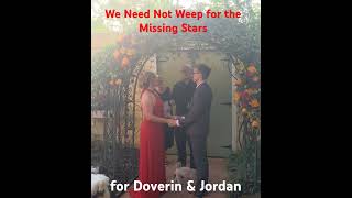 We Need But Weep for the Missing Stars for Doverin amp Jordan on their Wedding Day AGG20241013 [upl. by Lonni137]