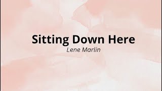 Lene Marlin  Sitting Down Here Lyrics [upl. by Boulanger]