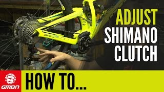 How To Adjust A Shimano Rear Derailleur Clutch [upl. by Sehguh356]