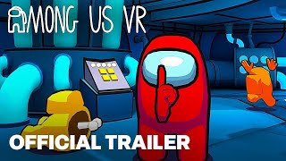 Among Us VR  Official Release Date Trailer [upl. by Inalaek]