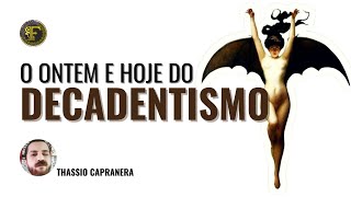 Tudo sobre o DECADENTISMO ontem e hoje [upl. by Eigla506]