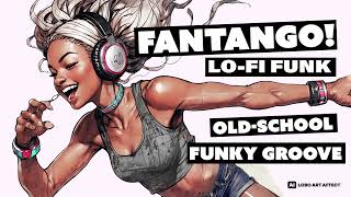 FANTANGO LOFI FUNK  OldSchool Funky Groove [upl. by Ronal]