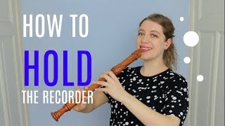 How to hold a recorder  Team Recorder BASICS [upl. by Hennebery31]