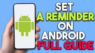 How To Set A Reminder On Android  Full Guide [upl. by Nimsaj178]