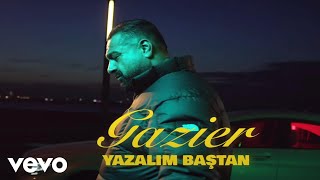 Gazier  Yazalım Baştan [upl. by Armando]