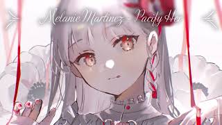 Nightcore  Pacify Her [upl. by Hugues125]