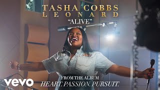 Tasha Cobbs Leonard  Alive Audio [upl. by Narud626]