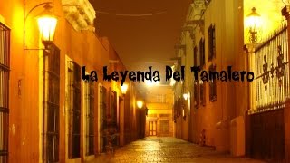 La Leyenda Del Tamalero  Saltillo Coahuila [upl. by Ardnasella]