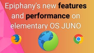 Epiphany Gnome Web new features and performance on Juno  elementary OS 50 [upl. by Gefell]