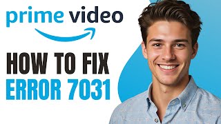 How To Fix Amazon Prime Error Code 7031 [upl. by Nessy]