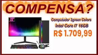 Computador 3green Colors Intel Core I7 16GB SSD 256GB Windows 10 RGB  Monitor LED 22  Kit Game [upl. by Bendix]