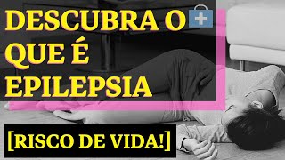 Epilepsia  O Que é Epilepsia [upl. by Doy]