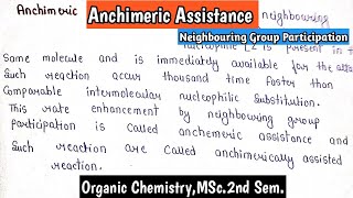 Anchimeric Assistance  Neighboring Group Participation  Organic Chemistry  MSc2nd SemNotes [upl. by Hank765]