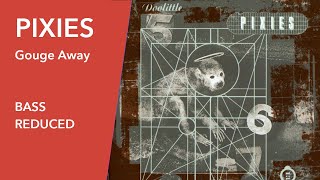 Backing Track for bassplayers  PIXIES  Gouge Away bass reduced [upl. by Holbrooke]