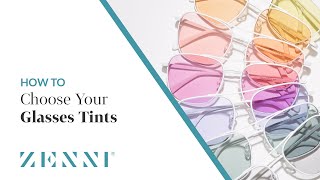 How to Choose your Glasses Tints with Zenni [upl. by Nrek696]