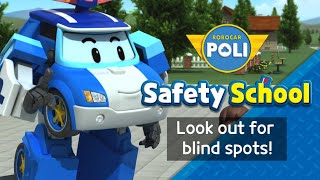 Traffic Safety with POLI  EP5 Look Out for Blind Spots  Robocar POLI Safety School [upl. by Donal368]