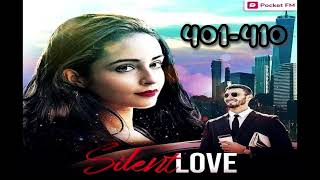 Silent love episode 401 to 410 pocket fm story [upl. by Wilde]