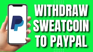 How To Withdraw Sweatcoin To PayPal New Method 2023 [upl. by Atileda875]