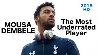 Mousa Dembélé  The Most Underrated Player in the World  2018  HD [upl. by Adia479]