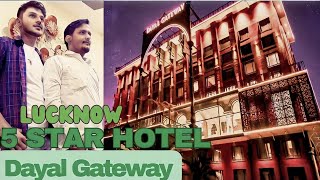 Hotel 🏨Dayal Gateway ll 5 star Hotel in lucknow llindia blog how ajaytiwariayodhya6924 [upl. by Ardnwahsal]