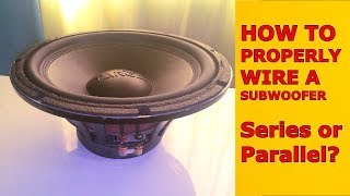 HOW TO SETUP SUBWOOFERS DUAL VOICE COIL  Series amp Parallel Wiring  Basic Guide [upl. by Anayd]