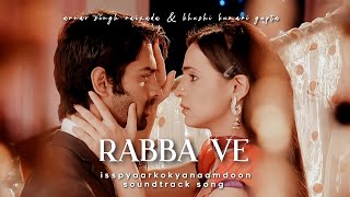 Arnav amp Khushi  Rabba Ve [upl. by Vedetta]