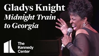 Gladys Knight  quotMidnight Train to Georgiaquot  LIVE at The Kennedy Center [upl. by Cari]