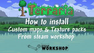 Terraria  How to Install Maps  Texture Packs From Steam Workshop 142 [upl. by Stasny]