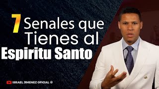 7 Señales que tienes al Espiritu Santo  Pastor Israel Jimenez [upl. by Suiluj]