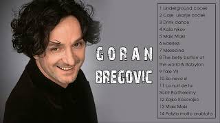 THE VERY BEST OF GORAN BREGOVIC FULL ALBUM [upl. by Hickey110]