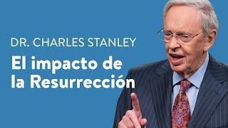 El impacto de la Resurrección – Dr Charles Stanley [upl. by Caterina]