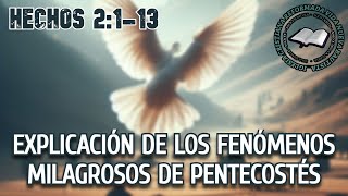 EXPLICACIÓN DE LOS FENÓMENOS MILAGROSOS DE PENTECOSTÉS [upl. by Navetse]