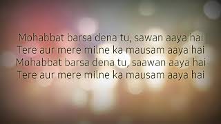 mohabbat barsa dena tu lyrics with audio [upl. by Mashe933]