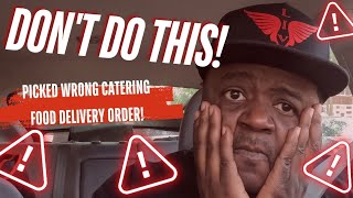 Picked the Wrong Catering Food Delivery order gigeconomy fooddelivery fooddeliveryapp [upl. by Yrtneg]