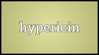 Hypericin Meaning [upl. by Ainej911]