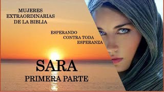 MUJERES DE LA BIBLIA SARA PRIMERA PARTE [upl. by Morty]