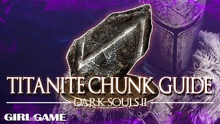 DARK SOULS 2 SOTFS  TITANITE CHUNK GUIDE LocationsFarming Tips [upl. by Ytissahc633]