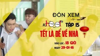 SchoolTV  Tập Tết Là Để Về Nhà  Trailer [upl. by Ailisab712]