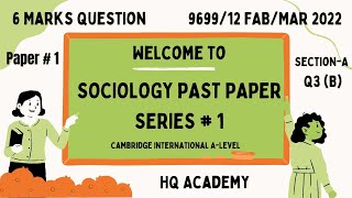 5 Paper1 A LevelSociology 9699 Past Paper FabMar 2022  969912 Q3 B 06 Marks Attempt [upl. by Eicam]